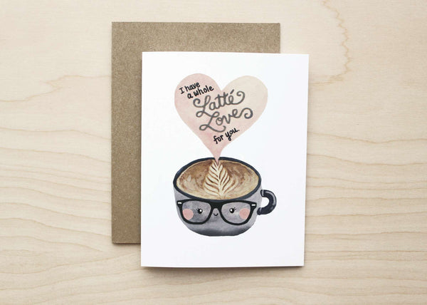Whole Latte Love For You Card