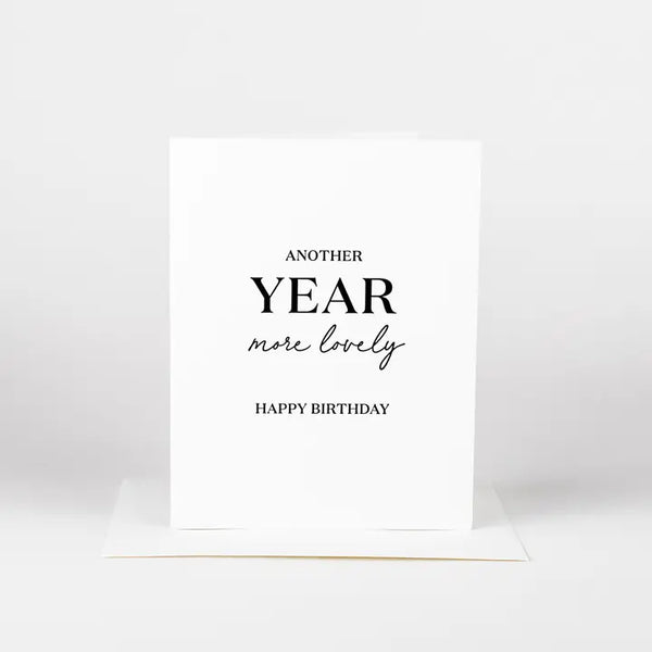 One Year more Lovely - Happy Birthday! Greeting Card