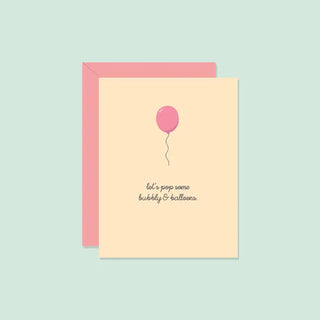 Let's Pop Some Bubbly & Balloons