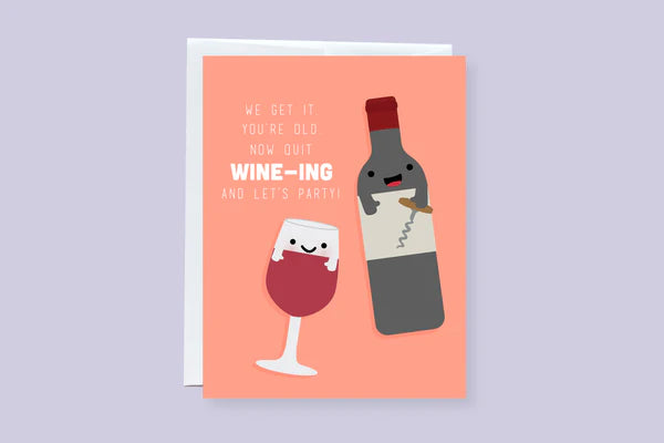 Quit Wine-ing and Let's Party Birthday Card