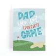 Dad You Got (Perfect) Game Golfing Father's Day Card
