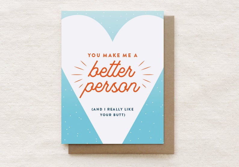 You Make Me A Better Person Card