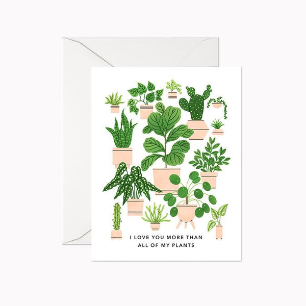 Love You More Than My Plants Card