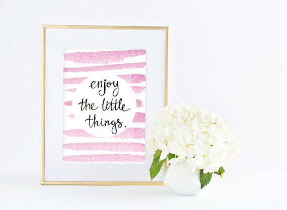 Inspirational Words Art Print - Enjoy the Little Things